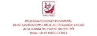 Pellegrina​ggio Anno della Fede - Roma, 18-19 maggio 2013